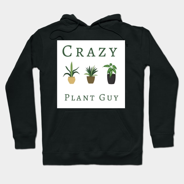 Crazy Plant Guy Hoodie by Tee's Tees